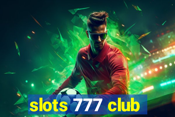 slots 777 club